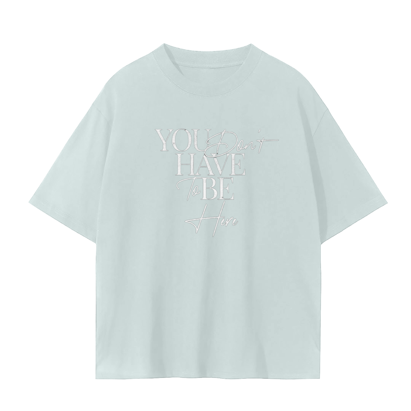 You just Dont tee