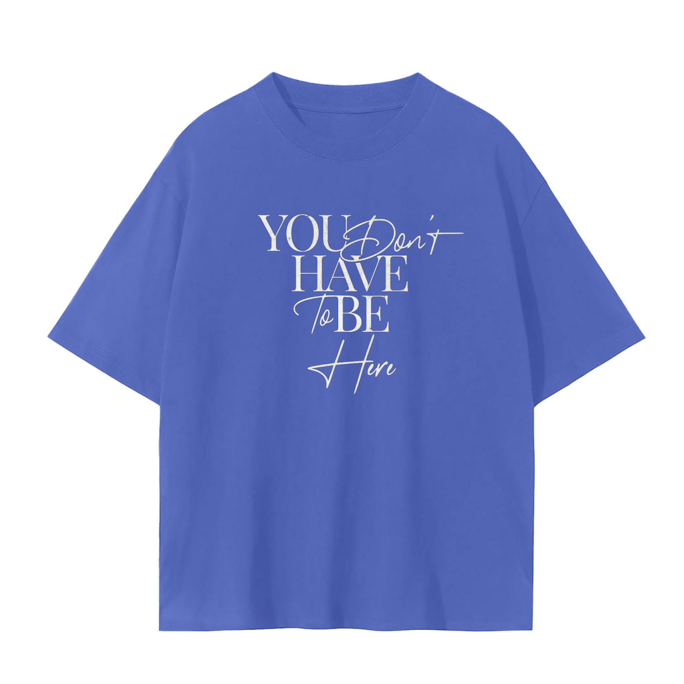 You just Dont tee